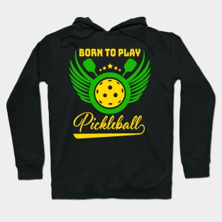 Born to play pickleball Hoodie